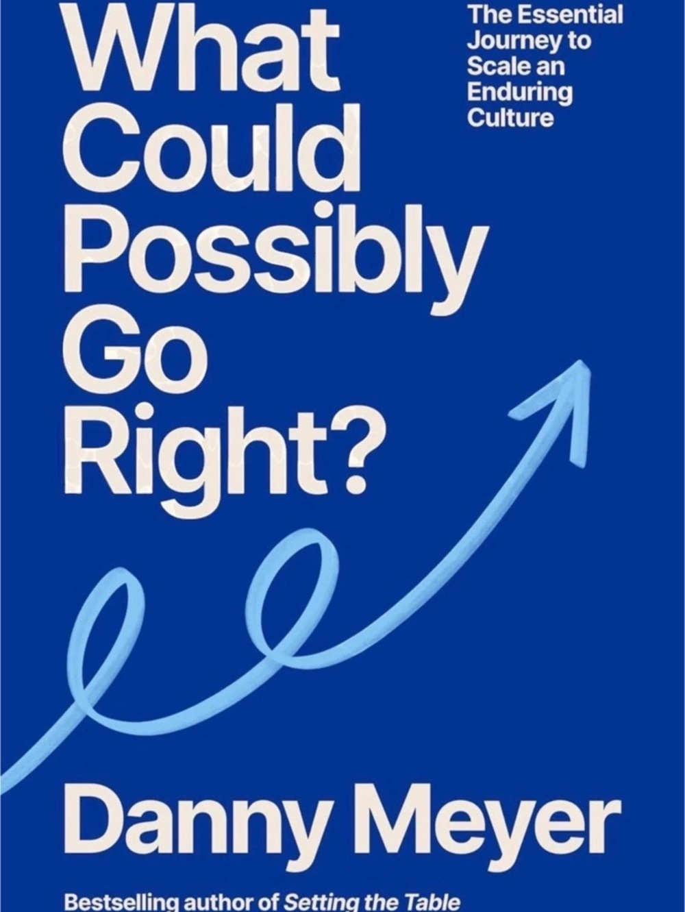 Random House What Could Possibly Go Right? Danny Meyer hardcover NEW
